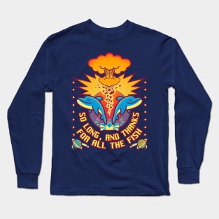 Thanks for all the fish Long Sleeve T-Shirt